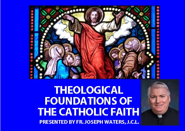 Theological Foundations of the Catholic Faith